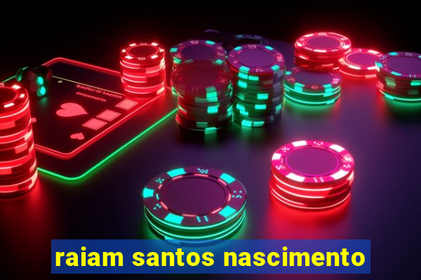 raiam santos nascimento